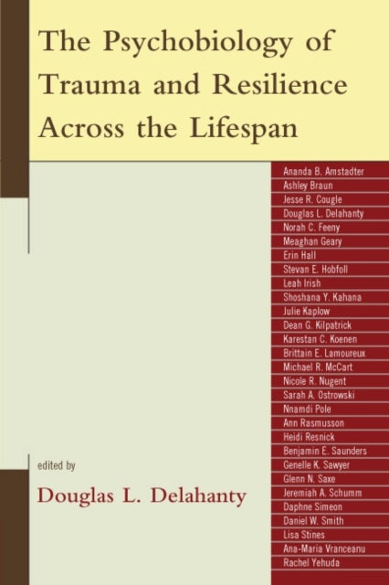 Book cover of: Psychobiology of Trauma and Resilience Across the Lifespan. By: Douglas L. Delahanty