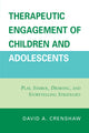 Book cover of: Therapeutic Engagement of Children and Adolescents. By: David A. Crenshaw
