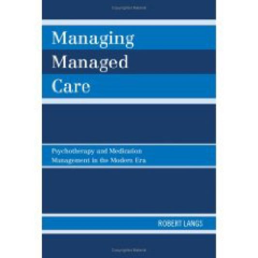 Book cover of: Managing Managed Care. By: Robert Langs