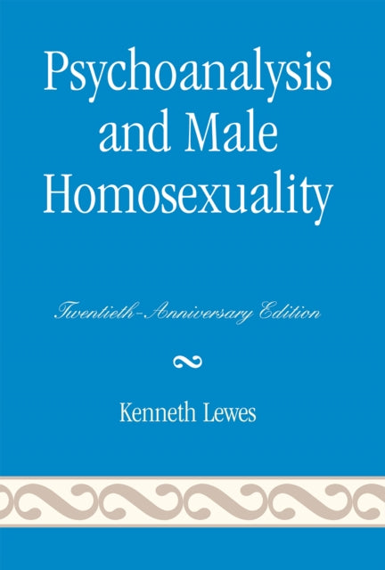 Book cover of: Psychoanalysis and Male Homosexuality. By: Kenneth Lewes
