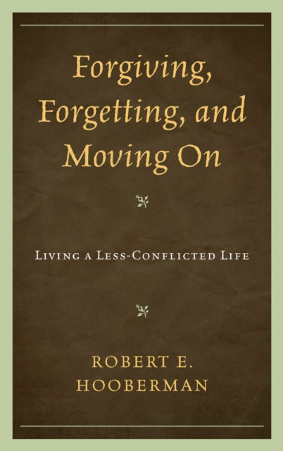 Book cover of: Forgiving, Forgetting, and Moving On. By: Robert E. Hooberman