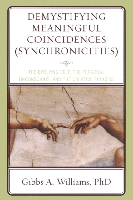 Book cover of: Demystifying Meaningful Coincidences (Synchronicities). By: Gibbs A. Williams
