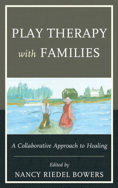 Book cover of: Play Therapy with Families. By: Nancy Riedel Bowers