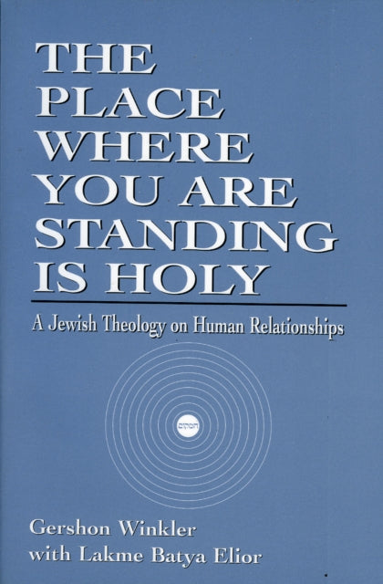 Book cover of: Place Where you are Standing is Holy. By: Gershon Winkler