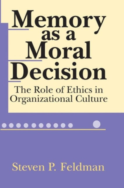 Book cover of: Memory as a Moral Decision. By: Steve Feldman