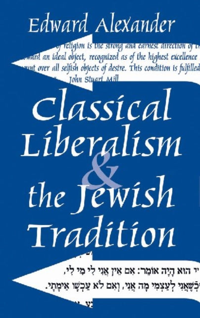 Book cover of: Classical Liberalism and the Jewish Tradition. By: Edward Alexander