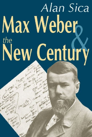 Max Weber and the New Century