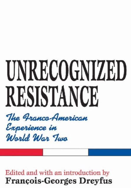 Book cover of: Unrecognized Resistance. By: Francois-Georges Dreyfus