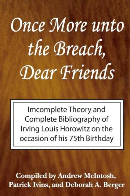 Book cover of: Once More Unto the Breach, Dear Friends. By: Irving Horowitz