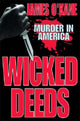 Book cover of: Wicked Deeds. By: James M. O'Kane