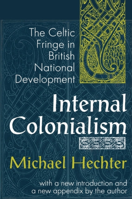 Book cover of: Internal Colonialism. By: Michael Hechter