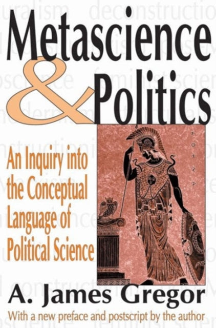 Book cover of: Metascience and Politics. By: A. Gregor