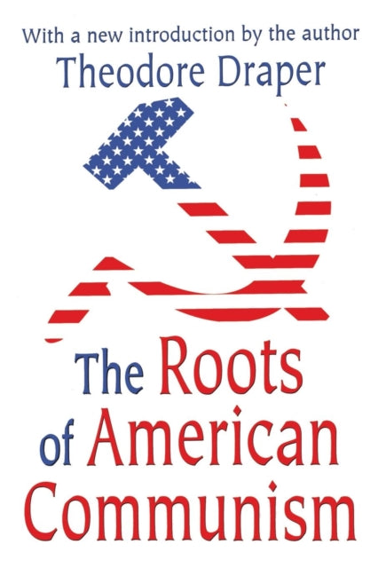 Book cover of: Roots of American Communism. By: Theodore Draper