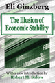 Book cover of: Illusion of Economic Stability. By: Eli Ginzberg