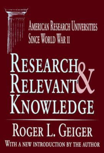 Book cover of: Research and Relevant Knowledge. By: Roger L. Geiger