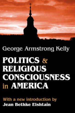Politics and Religious Consciousness in America
