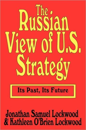 The Russian View of U.S. Strategy