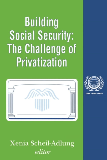 Book cover of: Building Social Security. By: Xenia Scheil-Adlung