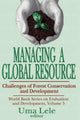 Book cover of: Managing a Global Resource. By: Uma J. Lele
