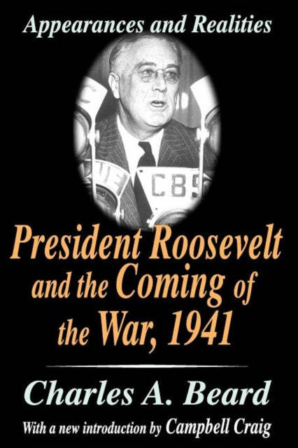 Book cover of: President Roosevelt and the Coming of the War, 1941. By: Charles Beard
