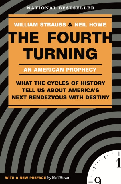 Fourth Turning, What the Cycles of History Tell Us About America's Next Rendezvous with Destiny 9780767900461 William Strauss