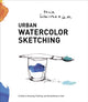 Book cover of: Urban Watercolor Sketching. By: Felix Scheinberger
