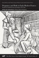 Book cover of: Pregnancy and Birth in Early Modern France – Treatises by Caring Physicians and Surgeons (1581–1625). By: Valerie Worth-Stylianou
