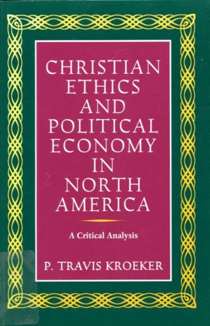 Book cover of: Christian Ethics and Political Economy in North America