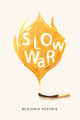 Book cover of: Slow War. By: Benjamin Hertwig