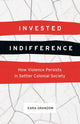 Book cover of: Invested Indifference. By: Kara Granzow