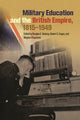Book cover of: Military Education and the British Empire, 1815–1949. By: Douglas E. Delaney