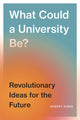 Book cover of: What Could a University Be?