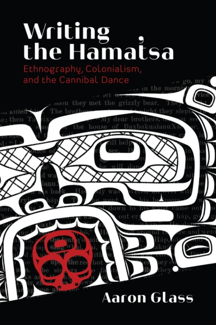Book cover of: Writing the Hamat'sa. By: Aaron Glass