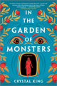 Book cover of: In the Garden of Monsters. By: Crystal King