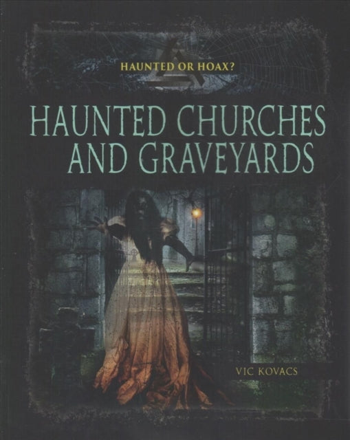 Book cover of: Haunted Church Graveyards. By: Vic Kovacs
