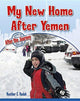 Book cover of: My New Home After Yemen. By: Heather C. Hudak