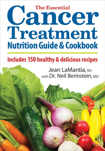 Book cover of: Essential Cancer Treatment Nutrition Guide and Cookbook