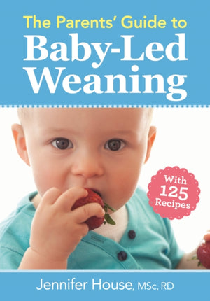 Parents' Guide to Baby-Led Weaning