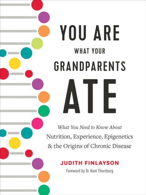 Book cover of: You Are What Your Grandparents Ate. By: Judith Finlayson