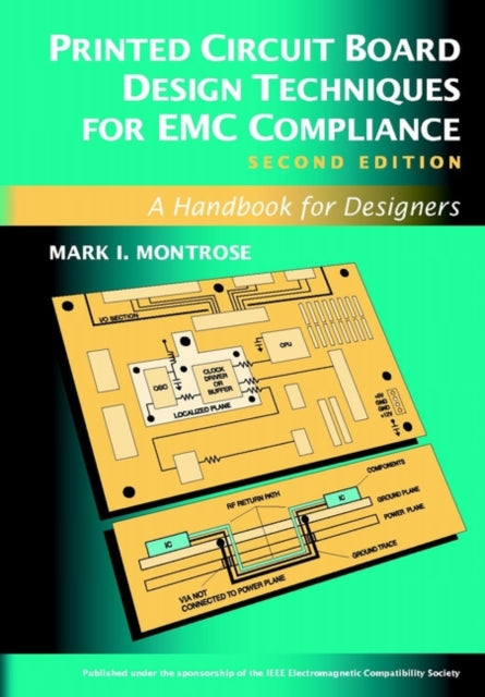Book cover of: Printed Circuit Board Design Techniques for EMC Compliance. By: Mark I. Montrose