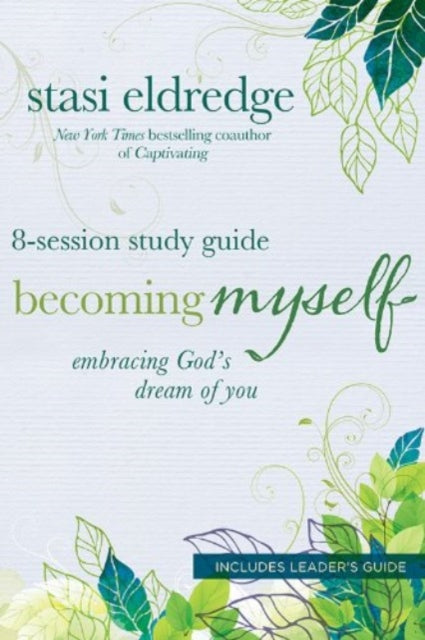 Book cover of: Becoming Myself Embracing Gods. By: Stasi Eldredge