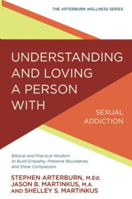 Book cover of: Understanding and Loving a Person with Sexual Addiction. By: Stephen Arterburn