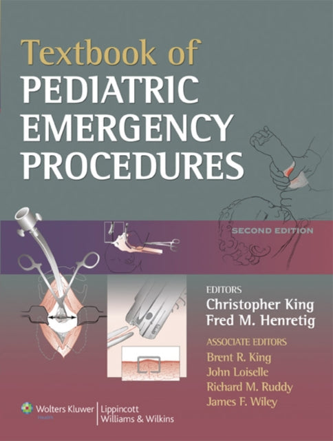 Book cover of: Textbook of Pediatric Emergency Procedures. By: Christopher King