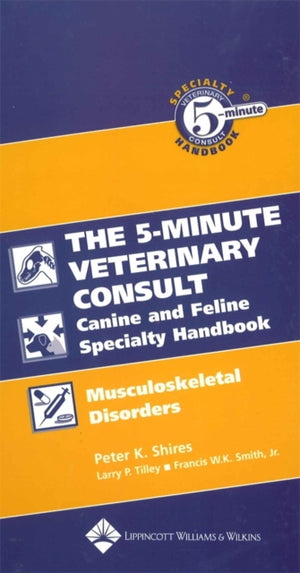 Five-Minute Veterinary Consult Canine and Feline Specialty Handbook