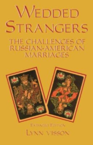 Wedded Strangers: The Challenges of Russian-American Marriages