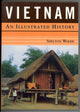 Book cover of: Vietnam: An Illustrated History. By: Shelton Woods
