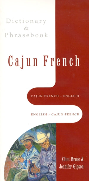 Cajun French-English/English-Cajun French Dictionary & Phrasebook