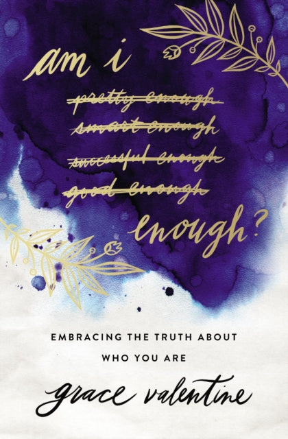 Book cover of: Am I Enough?. By: Grace Elaine Valentine