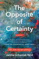 Book cover of: Opposite of Certainty. By: Janine Reid