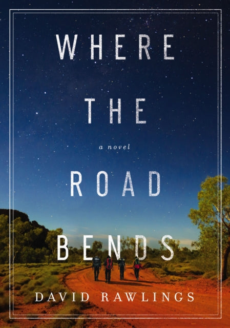 Book cover of: Where the Road Bends. By: David Rawlings